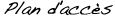 Plan d'accès